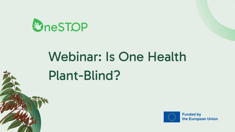 Join OneSTOP’s upcoming webinar on plant-blindness in One Health
